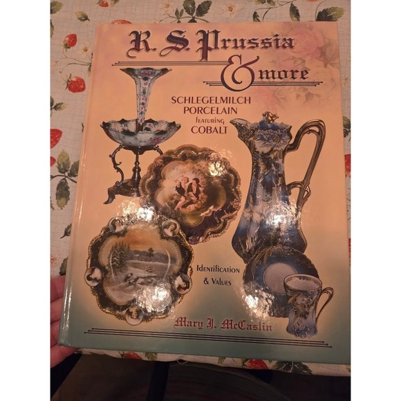 Collector Books Other - RS Prussia & More Schlegelmilch Porcelain Identification & Values Mary McCaslin